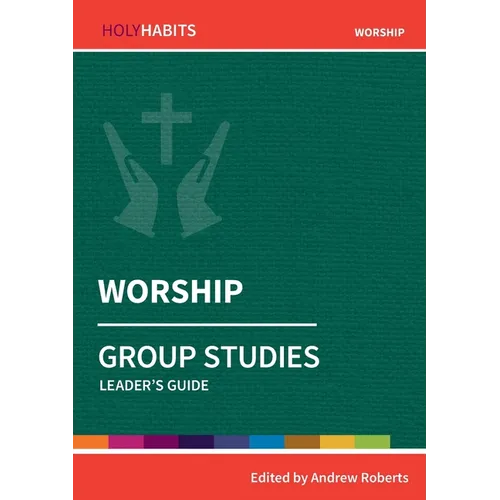 Worship: Group Studies: Leader's guide