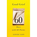 Good Grief: Sixty Days with Sixty Poems