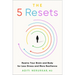 The 5 Resets: Rewire Your Brain and Body for Less Stress and More Resilience