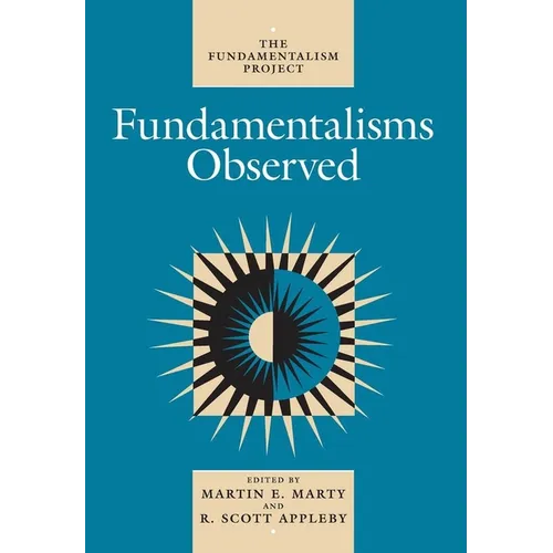 Fundamentalisms Observed: Volume 1