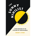 The Sunny Nihilist: A Declaration of the Pleasure of Pointlessness