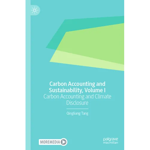 Carbon Accounting and Sustainability, Volume I: Carbon Accounting and Climate Disclosure