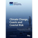 Climate Change, Coasts and Coastal Risk