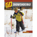 Go Snowshoeing!