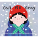 Call Me Gray