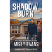 Shadow Burn, Shadow Point Security Romantic Suspense Series, Book 5