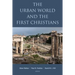 The Urban World and the First Christians