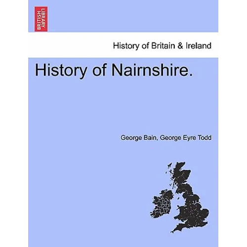 History of Nairnshire. Second Edition