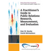 A Practioner's Guide to Public Relations Research, Measurement and Evaluation