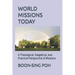 World Missions Today: A Theological, Exegetical, and Practical Perspective of Missions