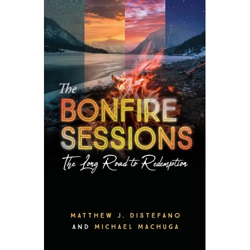 The Bonfire Sessions: The Long Road to Redemption