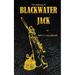 The Making of Blackwater Jack