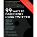 99 Ways To Make Money Using Twitter