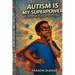 Autism Is My Superpower: Embracing Every Piece Of Me