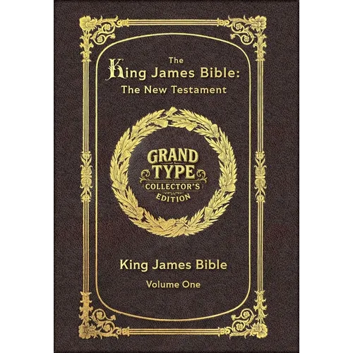 Large Print - The King James Bible - The New Testament, Volume 1 of 2 - Grand Type Collector's Edition - Matte Hardcover with Dust Jacket