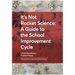 It's Not Rocket Science - A Guide to the School Improvement Cycle: With Examples from New Zealand and Australian Schools