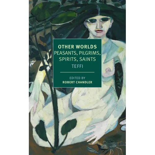 Other Worlds: Pilgrims, Peasants, Spirits, Saints