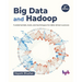 Big Data and Hadoop: Fundamentals, Tools, and Techniques for Data-Driven Success
