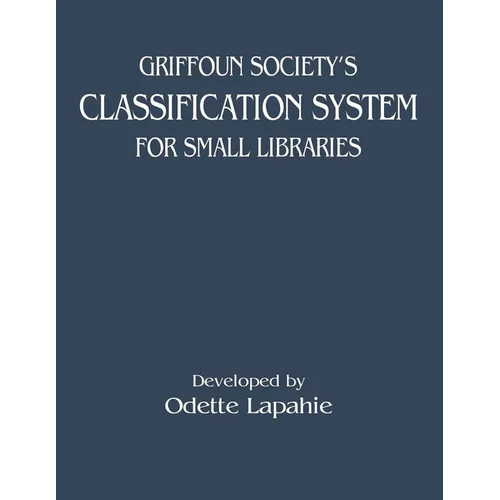 Griffoun Society's Classification System for Small Libraries