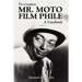 The Complete Mr. Moto Film Phile: A Casebook