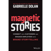 Magnetic Stories: Connect with Customers and Engage Employees with Brand Storytelling