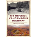 New Hampshire's Kancamagus Highway: A History and Guide