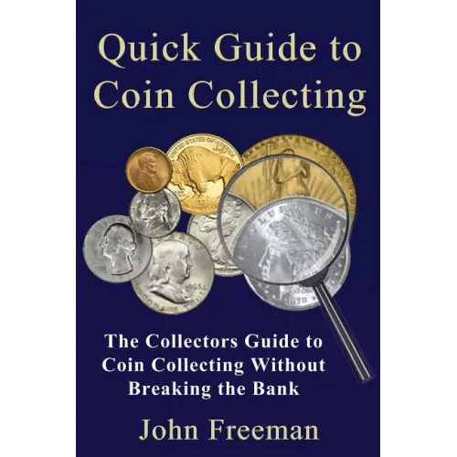 Quick Guide to Coin Collecting: The Collectors Guide to Coin Collecting Without Breaking the Bank - Paperback - Bookstore | BooksCloud