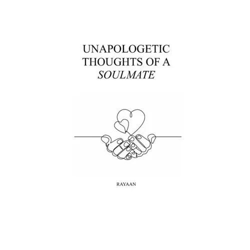 Unapologetic Thoughts of a Soulmate