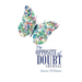 The Opposite of Doubt Journal