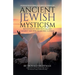 Ancient Jewish Mysticism: Revived in the So-Called "Light" of the Masonic Lodge: (An exposition of Ezekiel 8) A Christian Perspective