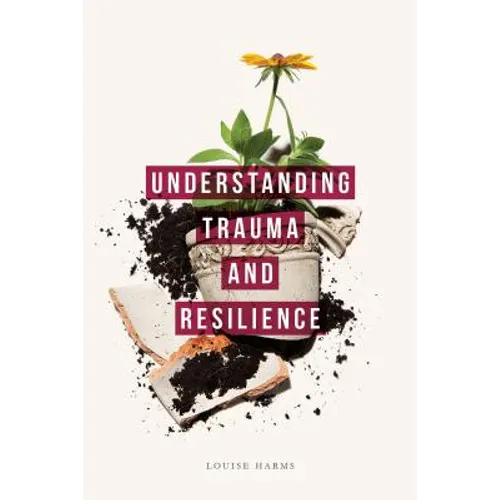 Understanding Trauma and Resilience