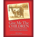 Give Me the Children: How a Christian Woman Saved a Jewish Family During the Holocaust