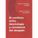 El conflicto entre deontología y conciencia del abogado: Hacia un marco conceptual