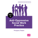 Anti-Oppressive Social Work Practice