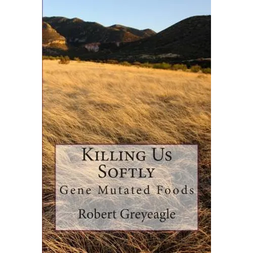 Killing Us Softly: Gene Mutated Foods