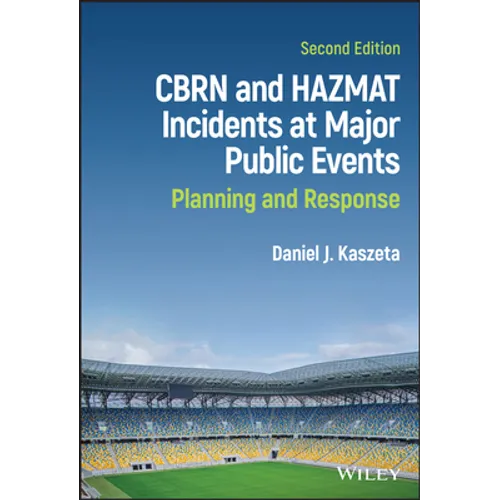 Cbrn and Hazmat Incidents at Major Public Events: Planning and Response