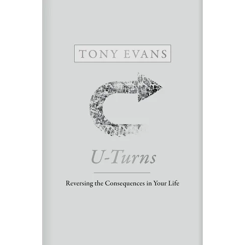 U-Turns: Reversing the Consequences in Your Life
