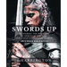 Swords Up: Mastering the Weapons of Spiritual Warfare for Today's Christian Woman