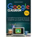 Google Classroom: A straightforward tutorial on how to use and manage correctly google classroom in 2020 for both teachers and students
