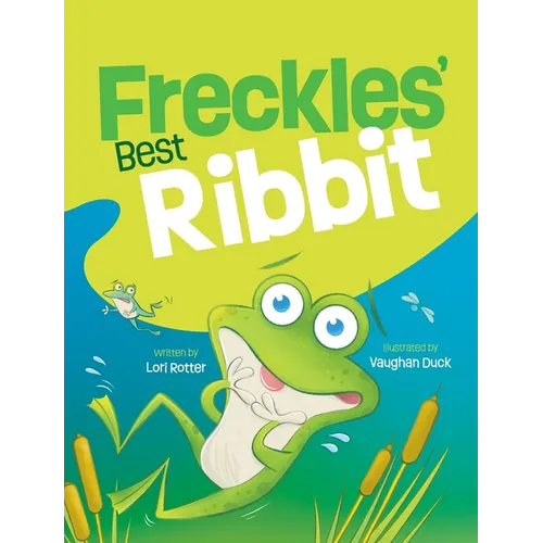 Freckles' Best Ribbit: A funny children's book about a determined, little frog who cannot get his ribbit out.