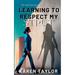 Learning to Respect My Strut: My Journey As a Woman Warrior