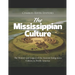 The Mississippian Culture: The History and Legacy of the Ancient Indigenous Culture in North America