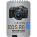 Canon EOS R8: Pocket Guide: Buttons, Dials, Settings, Modes, and Shooting Tips