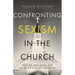 Confronting Sexism in the Church: How We Got Here and What We Can Do about It