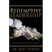 Redemptive Leadership: Unleashing Your Greatest Influence