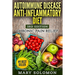 Autoimmune Disease Anti-Inflammatory Diet: Simple Steps To Lifetime Relief