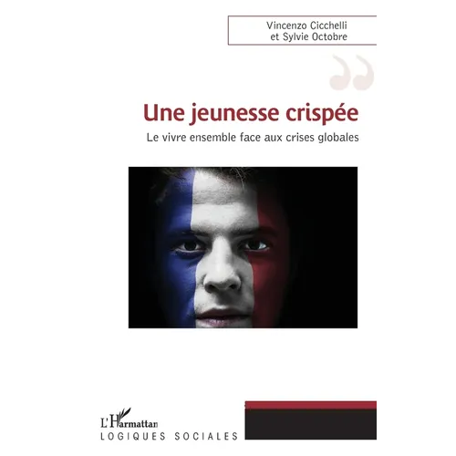 Une jeunesse crispée: LE vivre ensemble face aux crises globales
