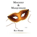 Mischief & Masquerade