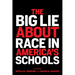 The Big Lie about Race in America's Schools