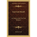 God And Myself: An Inquiry Into The True Religion